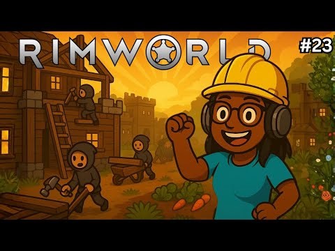 The Colony Is Flourishing — Let’s Build Bigger! | RimWorld | Part 23