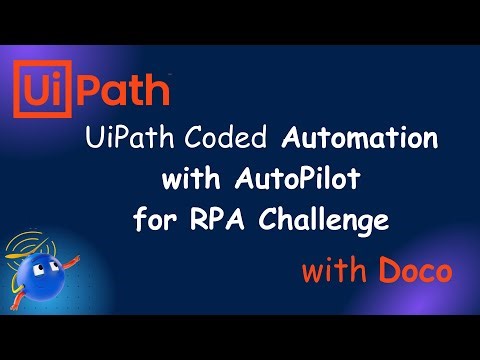 UiPath Coded Automation with AutoPilot for RPA Challenge