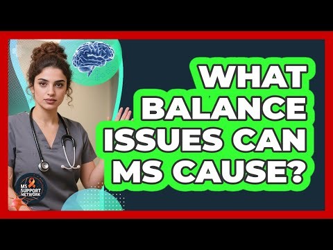 What Balance Issues Can MS Cause?