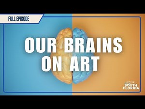 Why the Arts Transform Our Brains l Your South Florida