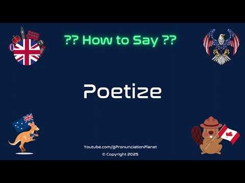 ✍️ 📜 How to Pronounce Poetize? (CORRECTLY) | Pronunciation Planet