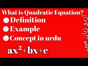 Quadratic Equation definition, quadratic Equation in urdu