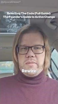 Rewriting The Code (Full Guide): The Founder's Guide to Active Change