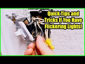 Some Quick Tricks and Tips if You Have Flickering Lights! [As well as an actual problem]