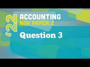 Past Papers: 2022: Accounting: Paper 2: Question 3