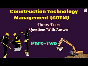 Construction Technology Management COTM Theory Exam Questions With Answer Part - Two 2022