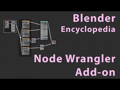 Blender (2.9) Encyclopedia - Node Wrangler Add-on