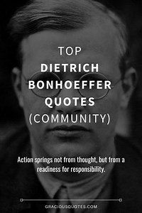 Top 35 Dietrich Bonhoeffer Quotes (COMMUNITY)
