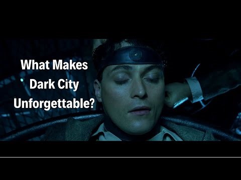 What Makes Dark City Unforgettable?