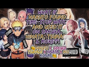 🍋What If Naruto Found a Time-Stop Watch... And Used It on Sakura, Hinata, Tsunade & More?!