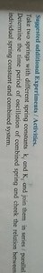 Suggested additional Experiments / Activities.Take two springs... | Filo