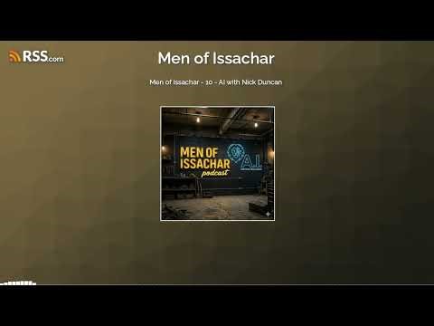 Men of Issachar - 10 - AI with Nick Duncan