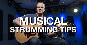 Musical Strumming Tips - Beginner Guitar Lessons