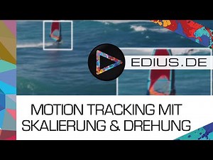 EDIUS.DE Podcast - Motion Tracking mit Skalierung und Drehung