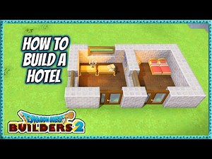 Dragon Quest Builders 2 | How To Build A Hotel