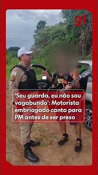 'Seu guarda, eu não sou vagabundo': Motorista embriagado canta para PM antes de ser preso em MG