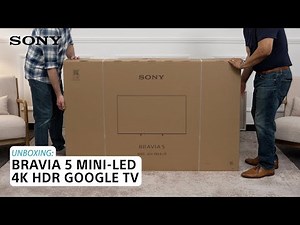 Learn how to unbox the Sony BRAVIA 5 Mini LED 4K HDR Google TV