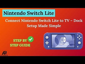 Connect Nintendo Switch Lite to TV – Dock Setup Made Simple