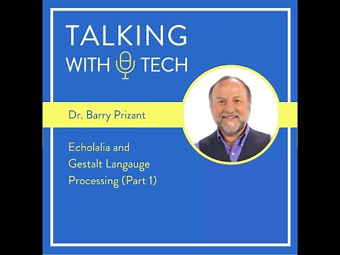 Dr. Barry Prizant (Part 1): Echolalia and Gestalt Language Processing