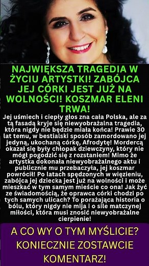 THE GREATEST TRAGEDY IN THE LIFE OF A POLISH STAR! HOW DOES ELENI LIVE WITH THE KNOWLEDGE THAT HE...