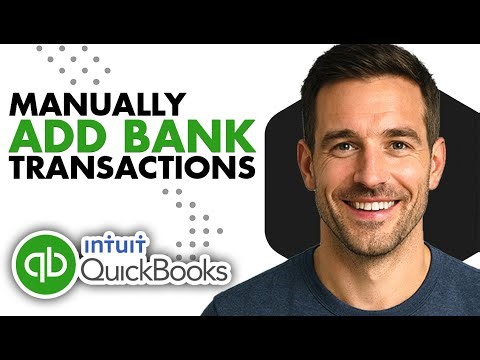 How To Manually Add Bank Transactions On QuickBooks (Easiest Way)(2026 Guide)