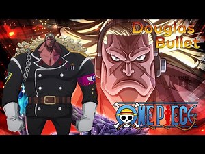 ONEPIECE - Douglas Bullet - Analisi Personaggio