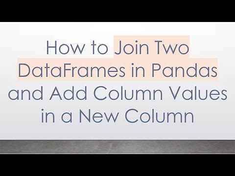 How to Join Two DataFrames in Pandas and Add Column Values in a New Column