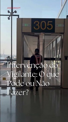 INTERVENÇÃO DO VIGIALNTE - O QUE PODE OU NÃO FAZER❓