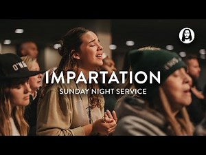 Impartation | Sunday Night Service