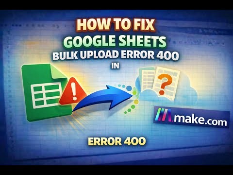 How to Fix Google Sheets Bulk Add Rows Error 400 in Make.com (More than 10 million cells used)