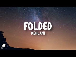 Kehlani - Folded (Lyrics)