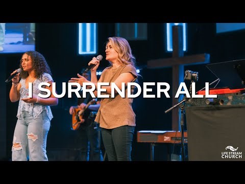 I Surrender All (Carrie Underwood Version) | Lexi Hunt | Life Stream Worship