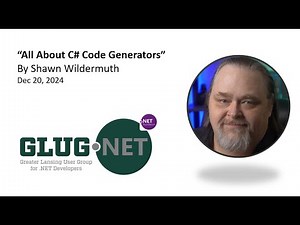 "All About C# Code Generators" with Shawn Wildermuth