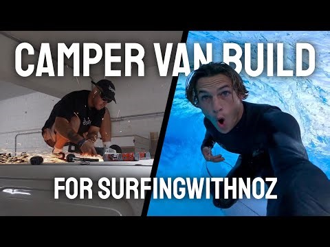 We Built A Camper Van For SurfingWithNoz!!