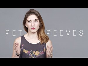 100 People Tell Us Their Pet Peeves - What Drives Us Crazy