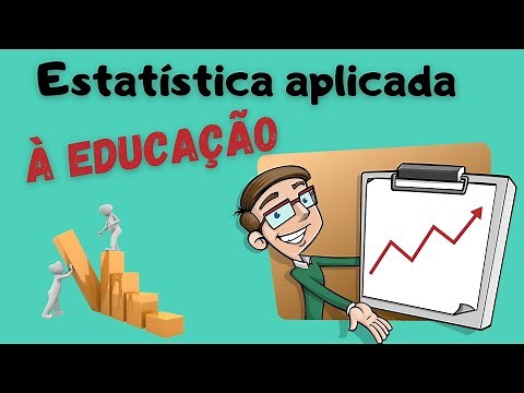 O que é Estatística? Estatística aplicada à educação?