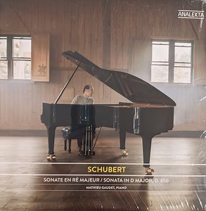 Schubert, Mathieu Gaudet - Schubert Sonate En Ré Majeur / Sonata In D Major, D.850