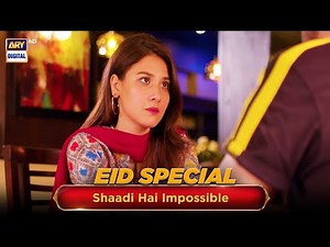 🔔 Shaadi Hai Impossible | EID Special Telefilm | Promo | Hina Altaf | Agha Ali | ARY Digital