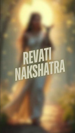 Nakshatra Series (Basics) : Revati Nakshatra