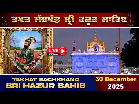 HD Live 30/12/2025 Evening Gurbani From Takhat Sachkhand Sri Hazur AbchalNagar Sahib Nanded.