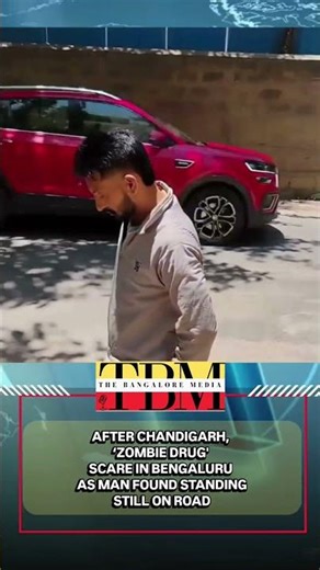 AFTER CHANDIGARH, ‘ZOMBIE DRUG' SCARE IN BENGALURU AS MAN FOUND STANDING STILL ON ROAD