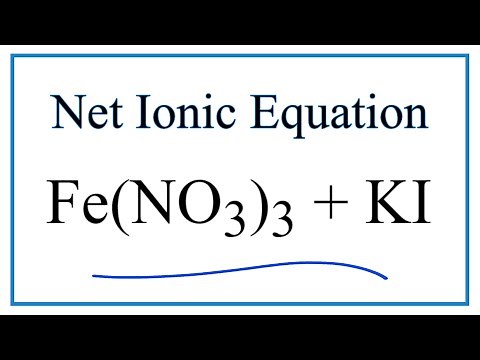 How to Write the Net Ionic Equation for Fe(NO3)3 + KI = FeI3 + KNO3