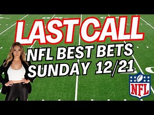 Last Call LIVE: NFL Week 16 Predictions, Picks & Best Bets | Sunday Morning Line Moves | 12/21