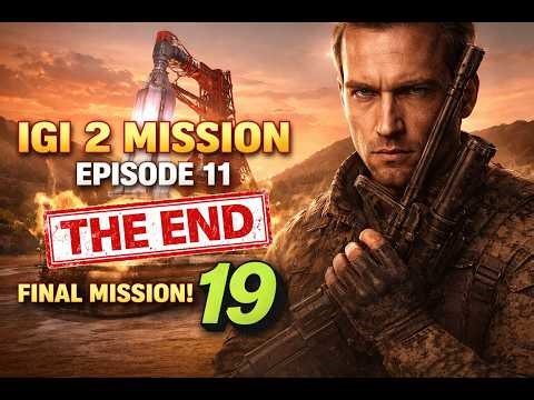 IGI 2 Last Mission 🔥 Mission 19 | Full Ending Gameplay (Episode 11)