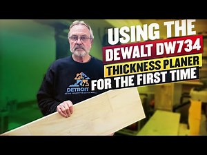 Using The DeWalt DW734 Thickness Planer For The First Time
