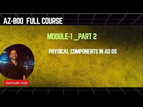 Az-800 full course|| Module 1 - Part 2 ||Physical components in AD DS ||Domain Contoller || RODC