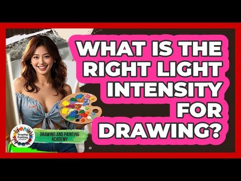 What Is The Right Light Intensity For Drawing?