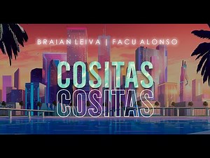 Cositas - Brytiago, Rauw Alejandro - Braian Leiva Ft. Facu Alonso