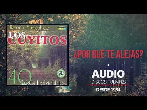Por Qué Te Alejas - Los Cuyitos (Audio) | Discos Fuentes
