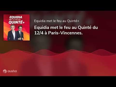Equidia met le feu au Quinté du 12/4 à Paris-Vincennes.
